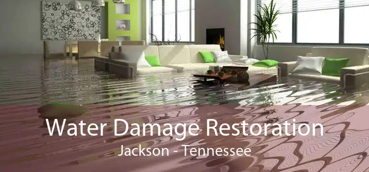 Water Damage Restoration Jackson - Tennessee