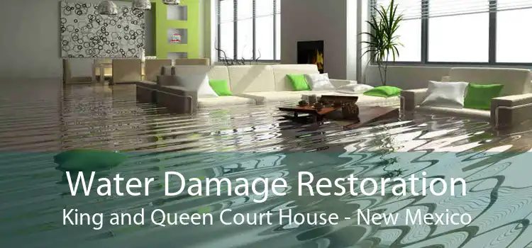 Water Damage Restoration King and Queen Court House - New Mexico
