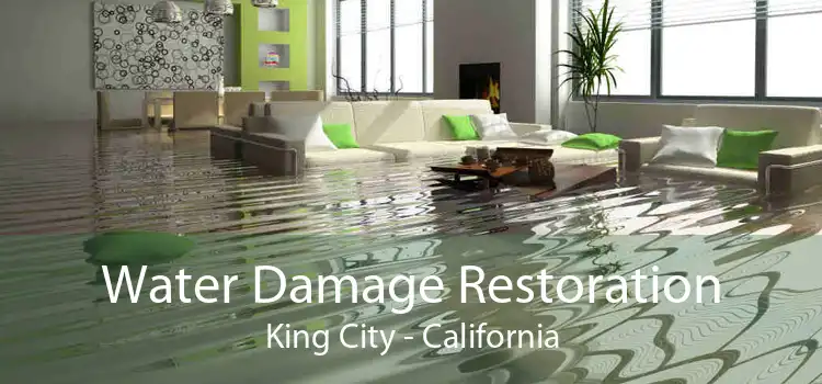 Water Damage Restoration King City - California