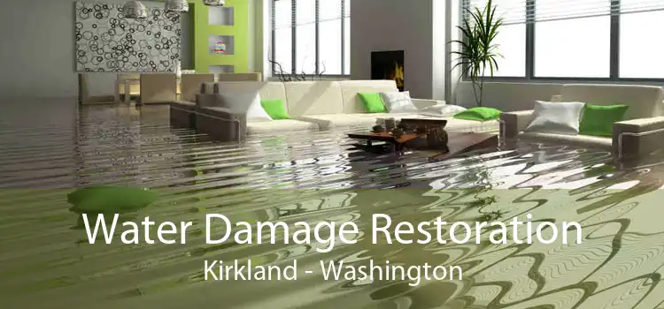 Water Damage Restoration Kirkland - Washington