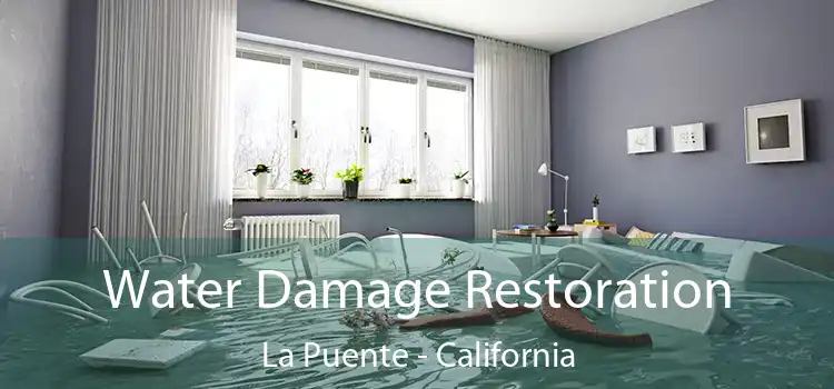 Water Damage Restoration La Puente - California