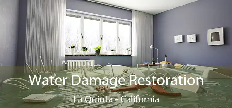 Water Damage Restoration La Quinta - California