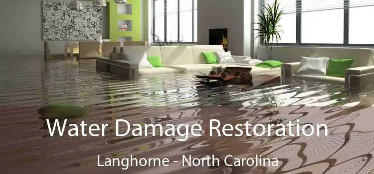 Water Damage Restoration Langhorne - North Carolina