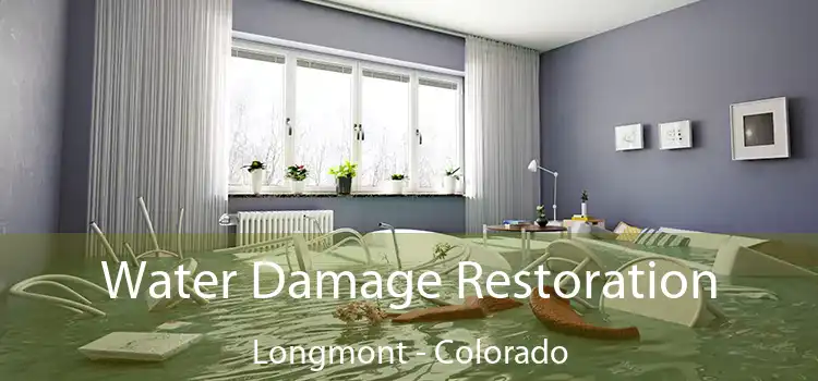 Water Damage Restoration Longmont - Colorado