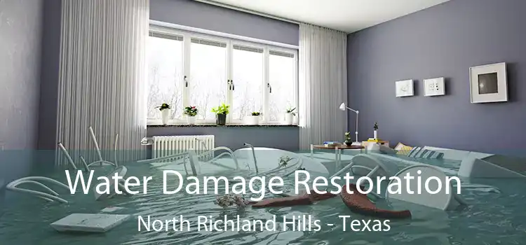 Water Damage Restoration North Richland Hills - Texas