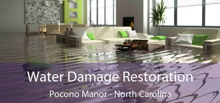 Water Damage Restoration Pocono Manor - North Carolina