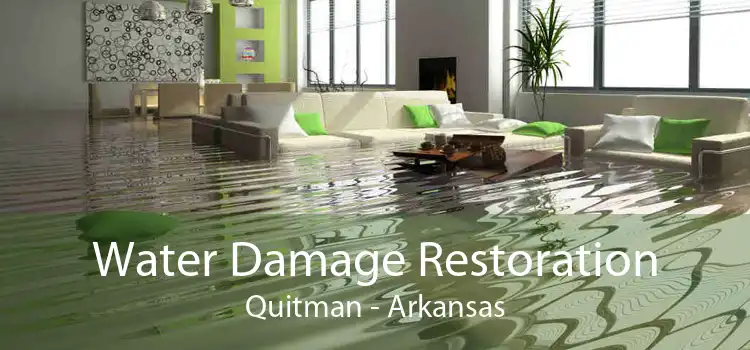 Water Damage Restoration Quitman - Arkansas