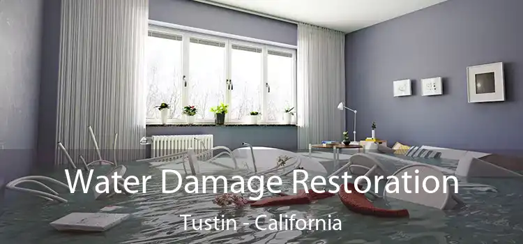 Water Damage Restoration Tustin - California