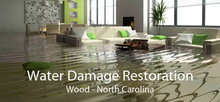 Water Damage Restoration Wood - North Carolina