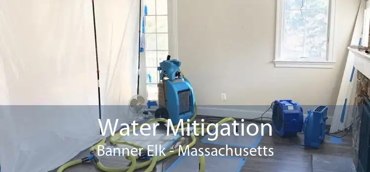 Water Mitigation Banner Elk - Massachusetts