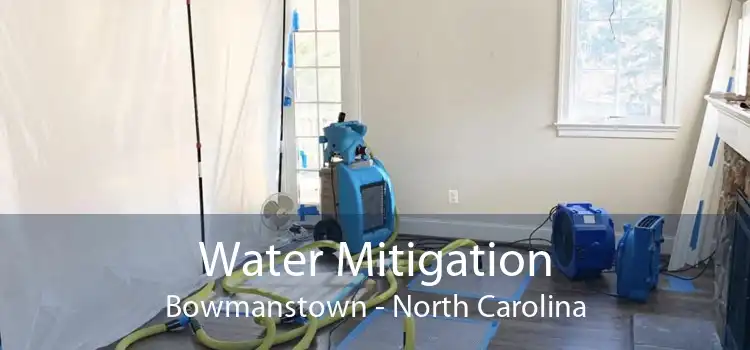 Water Mitigation Bowmanstown - North Carolina