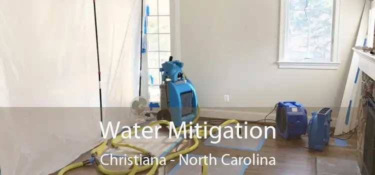 Water Mitigation Christiana - North Carolina