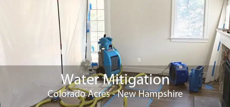 Water Mitigation Colorado Acres - New Hampshire