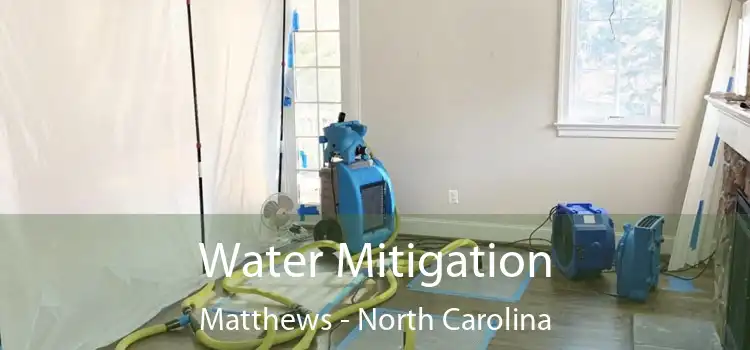 Water Mitigation Matthews - North Carolina