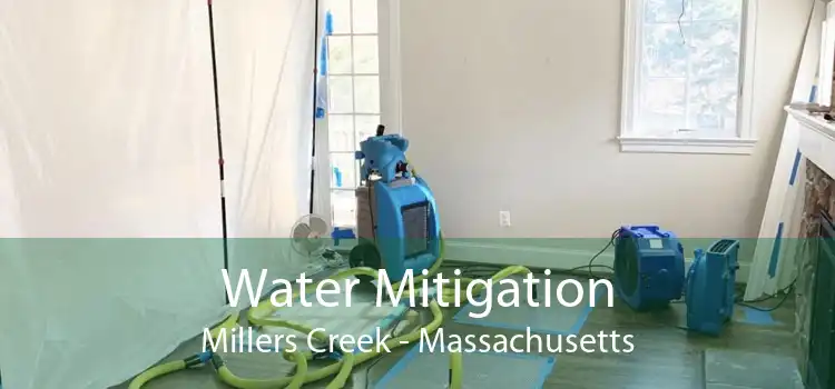 Water Mitigation Millers Creek - Massachusetts