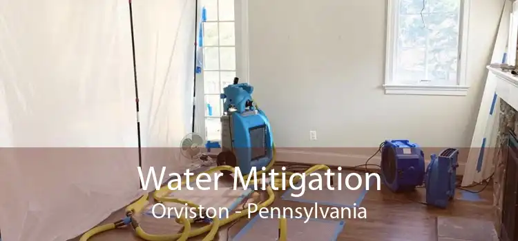 Water Mitigation Orviston - Pennsylvania