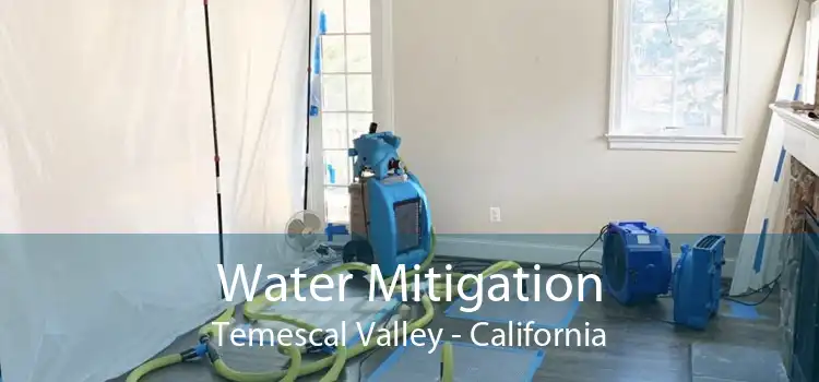 Water Mitigation Temescal Valley - California